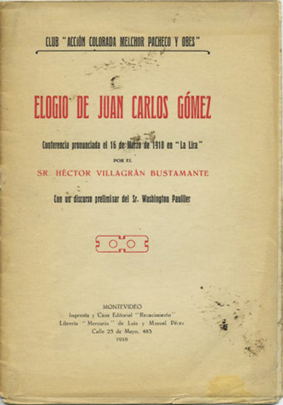 Elogio de Juan Carlos Gómez. Conferencia pronunciada el 16 de Marzo de 1918 en "La Lira"