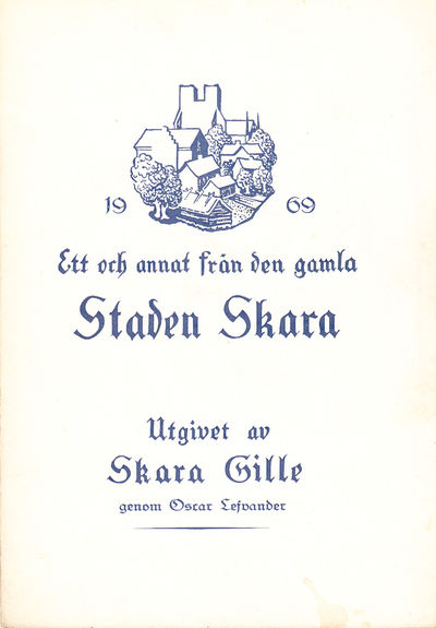 Ett och annat från den gamla staden Skara [1969].…