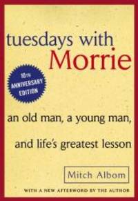 Tuesdays with Morrie by Mitch Albom - 2002-08-01