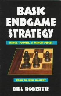 Basic Endgame Strategy: Kings, Pawns, Minor Pieces