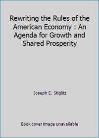 Rewriting the Rules of the American Economy : An Agenda for Growth and Shared Prosperity