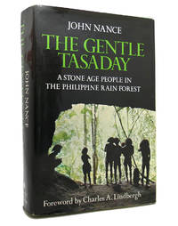 THE GENTLE TASADAY A Stone Age People in the Philippine Rain Forest