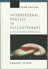 Interpersonal Process in Psychotherapy: A Relational Approach  - Third Edition by Teyber, Edward - 1997