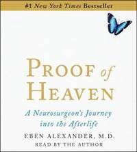 image of Proof of Heaven: A Neurosurgeon's Near-Death Experience and Journey into the Afterlife