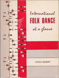 International Folk Dance at a Glance by Cecile Gilbert - 1969