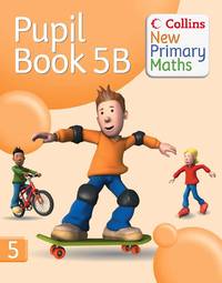 Collins New Primary Maths � Pupil Book 5B: Engaging, differentiated activities for the renewed...