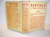 Sixteen A Diary of the Teens by A Boy - 1939