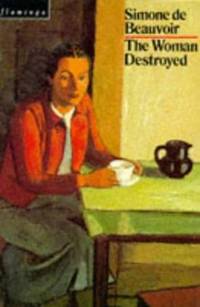 The Woman Destroyed by de Beauvoir, Simone - 1984