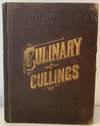 Culinary Cullings, Being Tried and True Recipes, Carefully Collected