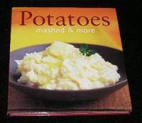 Potatoes Mashed and More