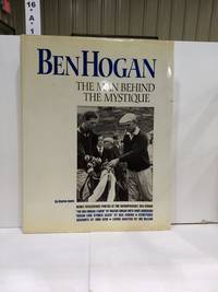 Ben Hogan: The Man Behind The Mystique