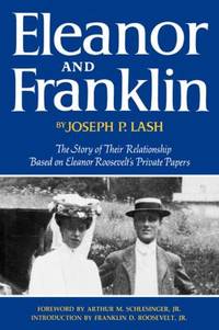 Eleanor and Franklin : The Story of Their Relationship Based on Eleanor Roosevelt's Private Papers