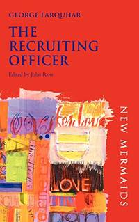 The Recruiting Officer (New Mermaids) by Farquhar, George