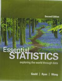 ESSENTIAL STATISTICS by Gould, Robert & Colleen N. Ryan & Rebecca Wong - 2016