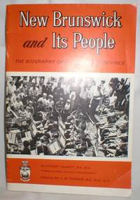 image of New Brunswick and Its People;The Biography of a Canadian Province