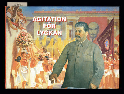 Agitation för lyckan. Sovjetisk konst från…