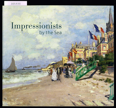 Impressionists by the sea. [...] With an essay by…