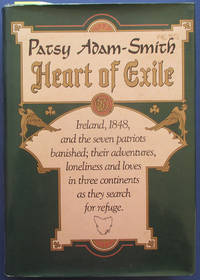 cover of Heart of Exile: Ireland, 1848, and the Seven Patriots Banished; Their Adventures, Loneliness and Loves in Three Continents as They Search for Refuge