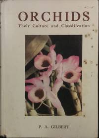 Orchids : their culture and classification. by GILBERT, P.A - 1951