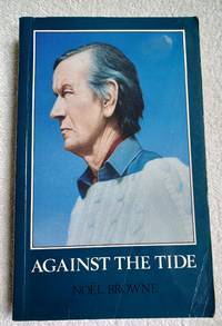 Against the Tide by Browne, Noel - 1986