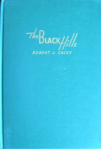 image of The Black Hills and Their Incredible Characters. A Chronicle and a Guide