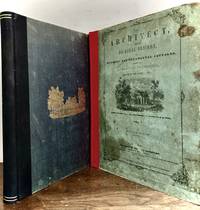 The Architect, A Series of Original Designs, For Domestic and Ornamental Cottages and Villas Connected With Landscape Gardening, Adapted To The United States; Illustrated By Drawings of Ground Plots, Plans, Perspective Views, Elevations, Sections and Details