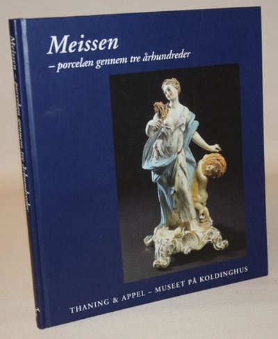 Meissen - porcelæn gennem tre århundreder.