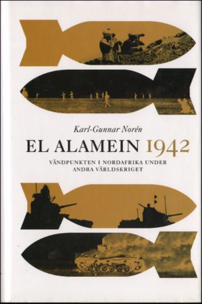 EL ALAMEIN 1942. Vändpunkten i Nordafrika under…