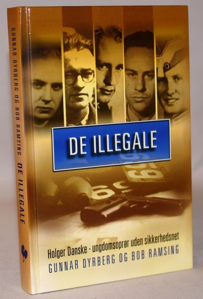 De illegale. Holger Danske - ungdomsoprørere uden…