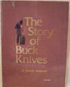 THE STORY OF BUCK KNIVES . .. a Family Business