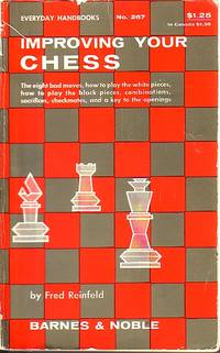 Improving Your Chess Excerpted from the Second, Third, Fourth and Fifth  Books of Chess