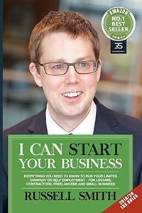 I can start your business: Everything you need to know to run your limited company or self...