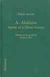 A. ALEKHINE: AGONY OF A CHESS GENIUS