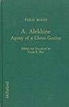 A. ALEKHINE: AGONY OF A CHESS GENIUS by Pablo Moran - 1989