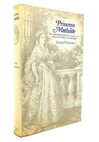 PRINCESS MATHILDE by Joanna Richardson - 1969