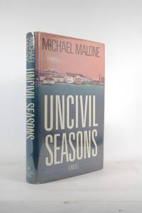 Uncivil Seasons by Malone, Michael - 1983-10-01