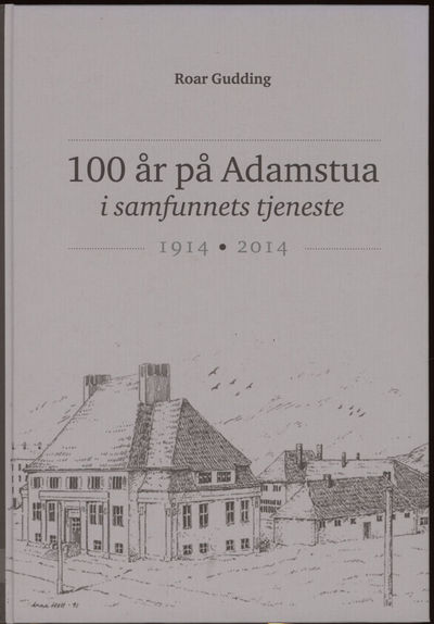 100 år på Adamstua.. i samfunnets tjeneste.…