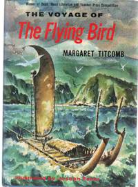 VOYAGE OF THE FLYING BIRD by Margaret Titcomb - First Edition - 1970 - from The Avocado Pit (SKU: 61457)