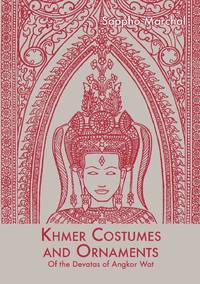 Khmer Costumes and Ornaments: Of the Devatas of Angkor Wat