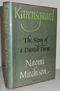 Karensgaard : the story of a Danish Farm by MITCHISON, Naomi - 1961