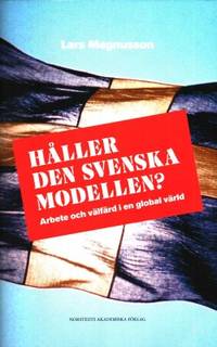 Håller den svenska modellen? Arbete och välfärd i…