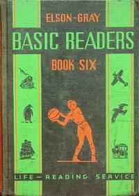 Elson-Gray Basic Readers Book Six [Curriculum Foundation Series]