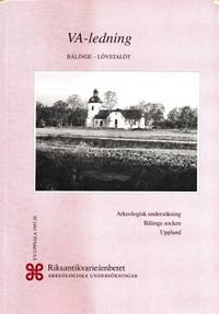 VA-ledning. Arkeologisk undersökning sträckan…