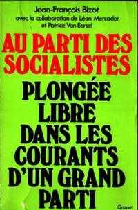 Au parti des socialistes. Plongée libre dans les…
