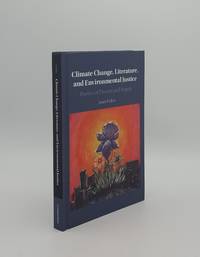 CLIMATE CHANGE LITERATURE AND ENVIRONMENTAL JUSTICE Poetics of Dissent and Repair by FISKIO Janet