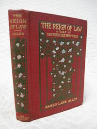 The Reign of Law a tale of the Kentucky Hemp Fields by James Lane Allen - Signed First Edition - from Bill's Books (SKU: 146)