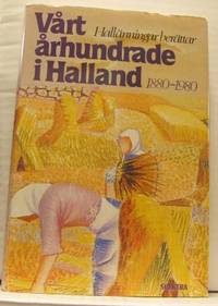 Vårt århundrade i Halland. 1880-1980.