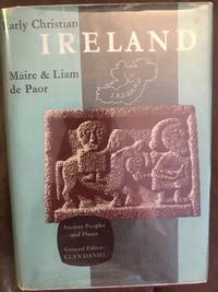 Early Christian Ireland. Ancient Peoples and Places. by Maire and Liam de Paor