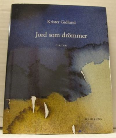 Jord som drömmer. Dikter. Efterord av Staffan…