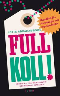 Full koll! Konsten att bli mer effektiv och…